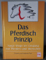 Preview: Das Pferdisch Prinzip: Neue Wege im Umgang mit Pferden und Menschen - Christine Pohl, Friedhelm Pohl