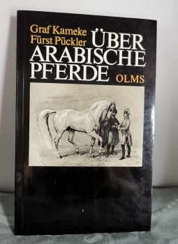Über arabische Pferde - Graf Kameke und Fürst Pückler