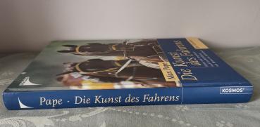 Die Kunst des Fahrens: Fahren und Anspannen nach den Richtlinien von Benno von Achenbach  - Max Pape