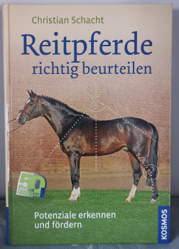 Reitpferde richtig beurteilen: Potenziale erkennen, Talente fördern - Christian Schacht