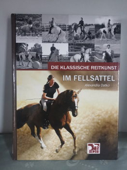 Die klassische Reitkunst im Fellsattel - Alexandra Datko