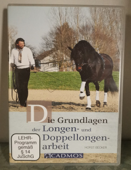 Die Grundlagen der Longen- und Doppellongenarbeit - Horst Becker