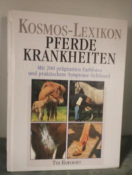 Kosmos-Lexikon Pferdekrankheiten (mit 200 prägnanten Farbfotos und praktischem Symptome-Schlüssel)