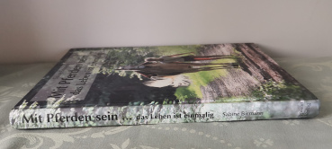 Mit Pferden sein... das Leben ist einmalig - Sabine Birmann