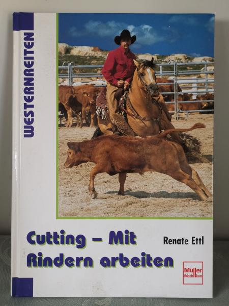 Cutting - Mit Rindern arbeiten - Renate Ettl