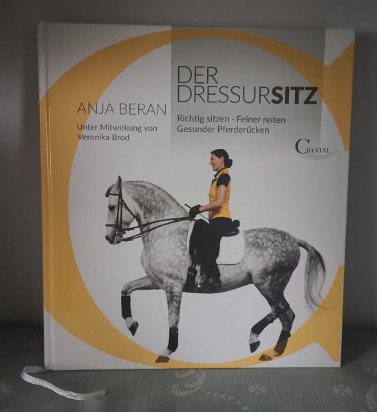 Der Dressursitz: Richtig sitzen - Feiner reiten - Gesunder Pferderücken - Anja Beran