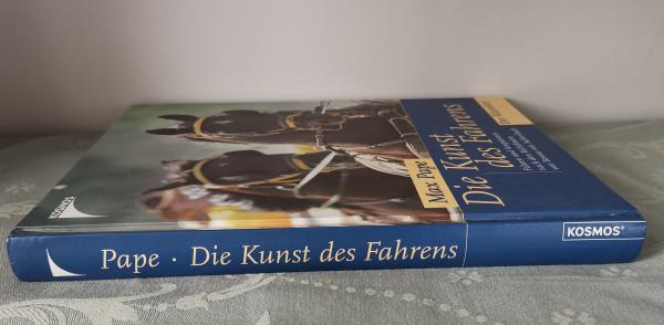 Die Kunst des Fahrens: Fahren und Anspannen nach den Richtlinien von Benno von Achenbach  - Max Pape