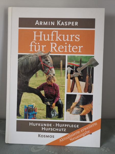 Hufkurs für Reiter - Hufkunde - Hufpflege - Hufschutz - Armin Kasper
