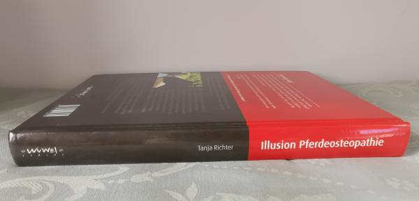 Illusion Pferdeosteopathie: Von ausgerenkten Wirbeln und anderen Märchen - Tanja Richter