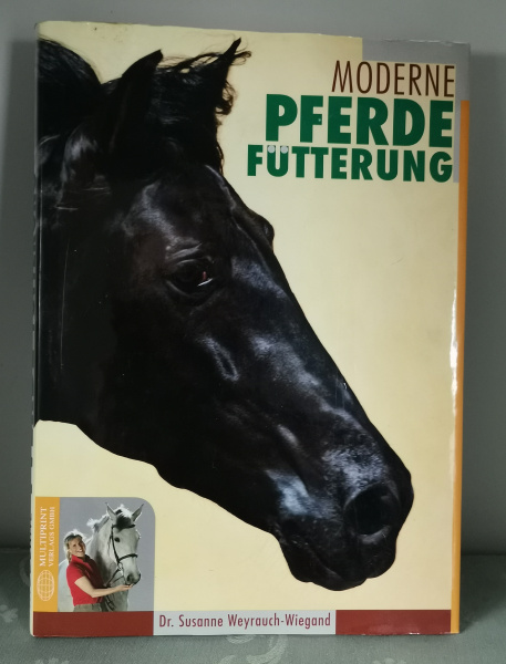Moderne Pferdefütterung - Dr. Susanne Weyrauch-Wiegand