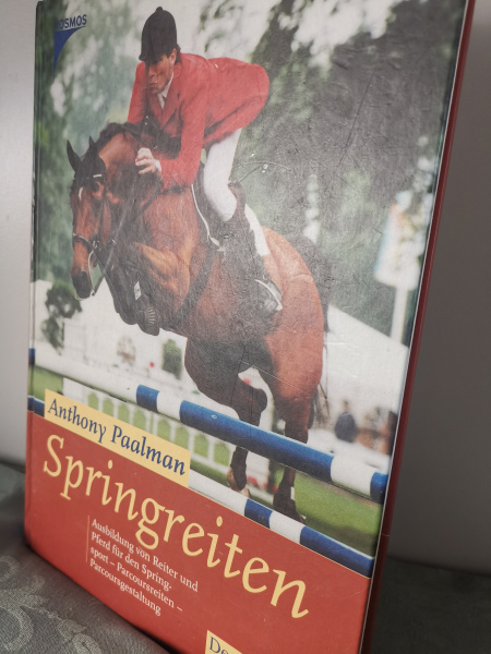 Springreiten: Ausbildung von Pferd und Reiter für Springsport, Parcoursreiten, Parcoursgestaltung: Parcoursreiten, Parcoursgestaltung - Anthony Paalman