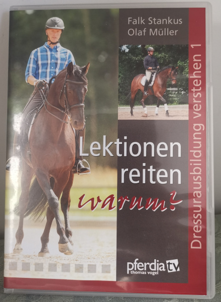 Dressurausbildung verstehen 1 - Lektionen Reiten - Warum? - Olaf Müller, Falk Stankus