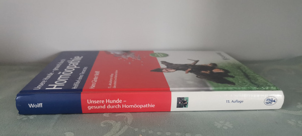 Unsere Hunde - gesund durch Homöopathie: Heilfibel eines Tierarztes - Hans Günther Wolff