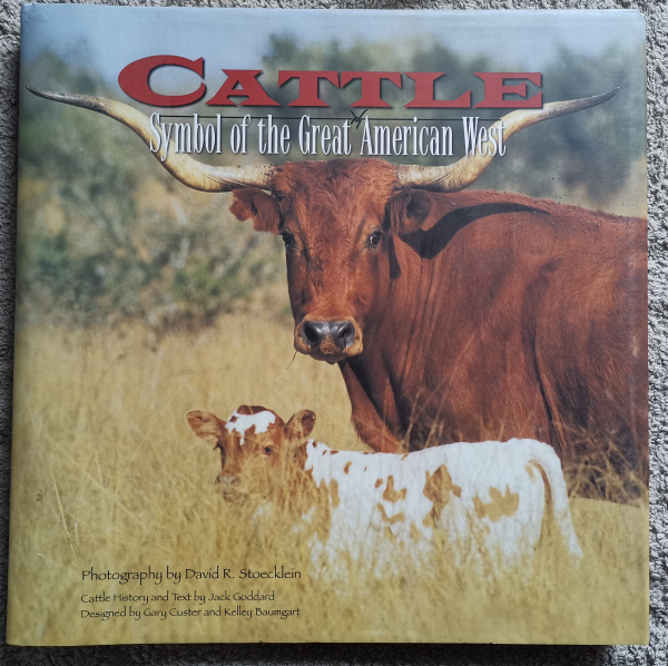 Cattle Symbol Of The Great American West - Stoecklein Ranch -  Jack Goddard, David R. Stoecklein