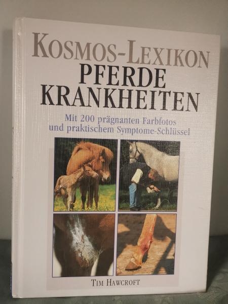Kosmos-Lexikon Pferdekrankheiten (mit 200 prägnanten Farbfotos und praktischem Symptome-Schlüssel)
