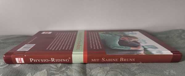 Physio-Riding mit Sabine Bruns: Anatomisch fühlen - effektiv kommunizieren - harmonisch reiten