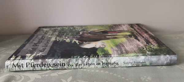 Mit Pferden sein... das Leben ist einmalig - Sabine Birmann