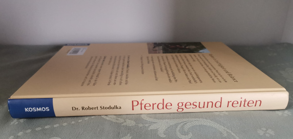 Pferde gesund reiten: nach der medizinischen Reitlehre - Dr. Robert Stodulka