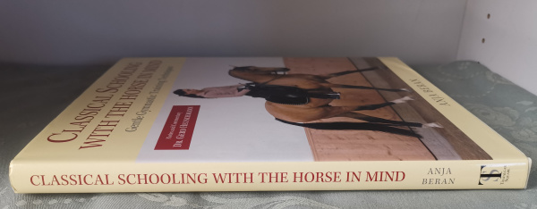 Classical Schooling with the Horse in Mind: Gentle Gymnastic Training Techniques - Anja Beran und Gerd Heuschmann