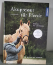 Akupressur für Pferde: Wirkung und Anwendung - Ina Gösmeier