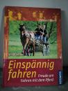 Einspännig Fahren: Freude am Fahren mit dem Pferd - Sylvia Frevert