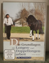 Die Grundlagen der Longen- und Doppellongenarbeit - Horst Becker