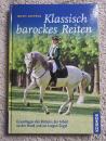 Klassisch barockes Reiten - Grundlagen des Reitens, der Arbeit an der Hand und am langen Zügel - Ruth Giffels - Buch, Gebraucht Sehr Gut